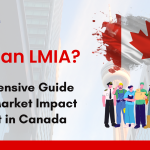 What is an LMIA? A Comprehensive Guide to Labour Market Impact Assessment in Canada